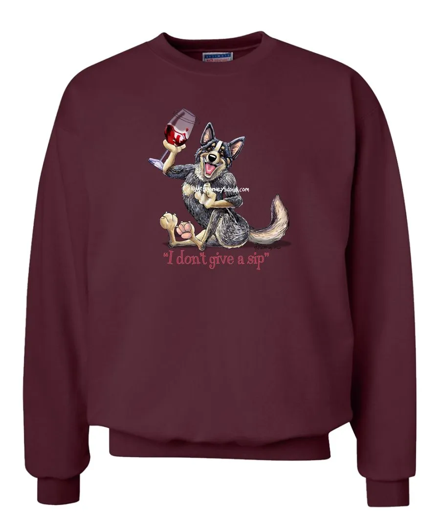 Australian Cattle Dog - I Don't Give a Sip - Sweatshirt