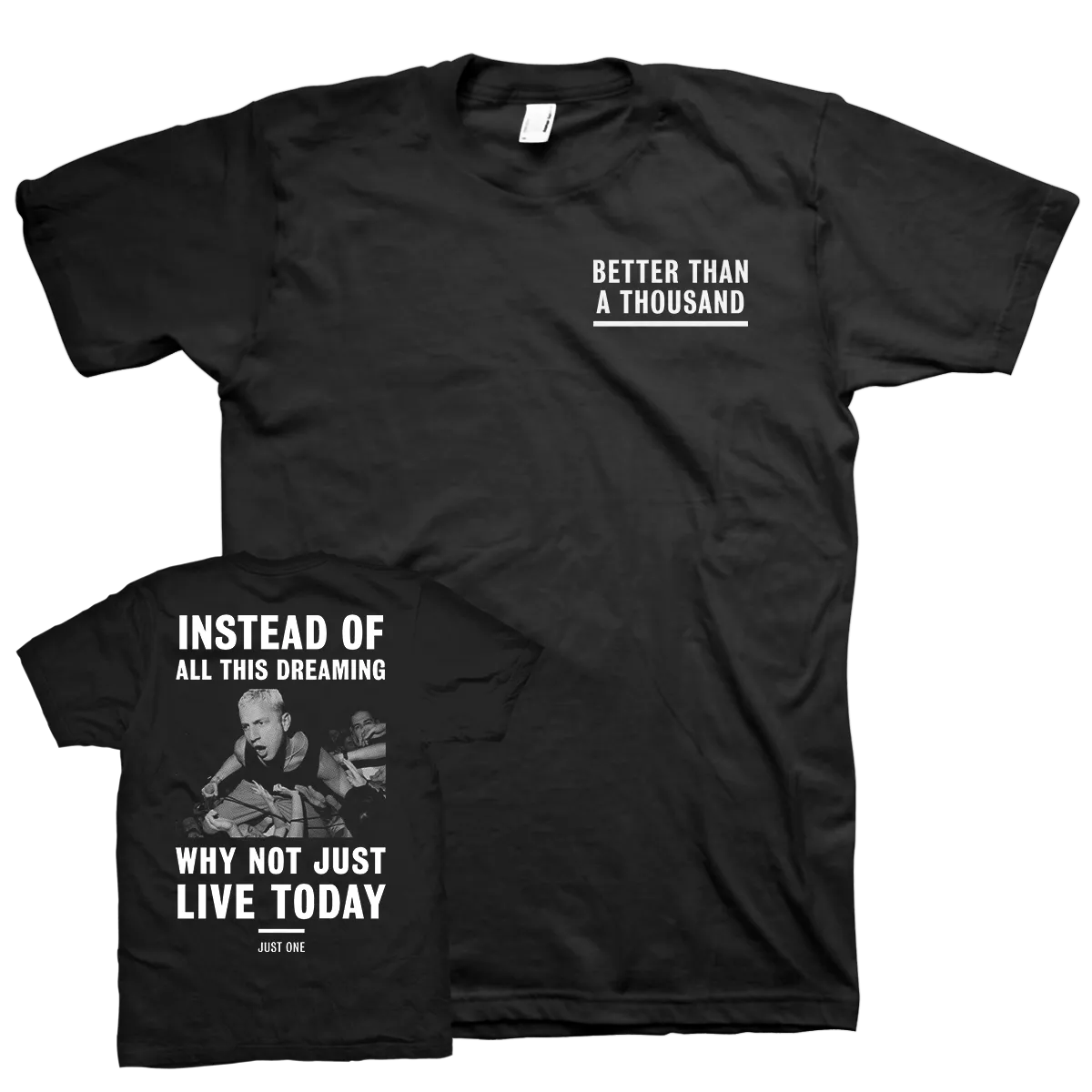 Better Than A Thousand "Just One" Black T-Shirt