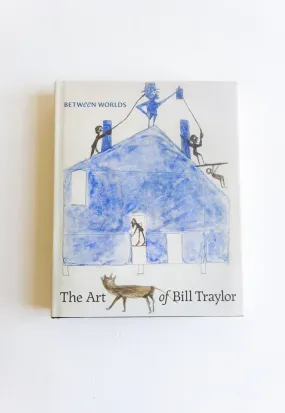 Between Worlds: The Art of Bill Traylor