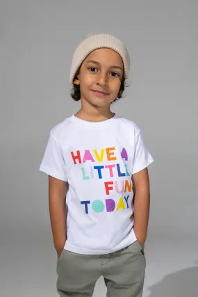 Have A Little Fun Today Toddler Short Sleeve Tee