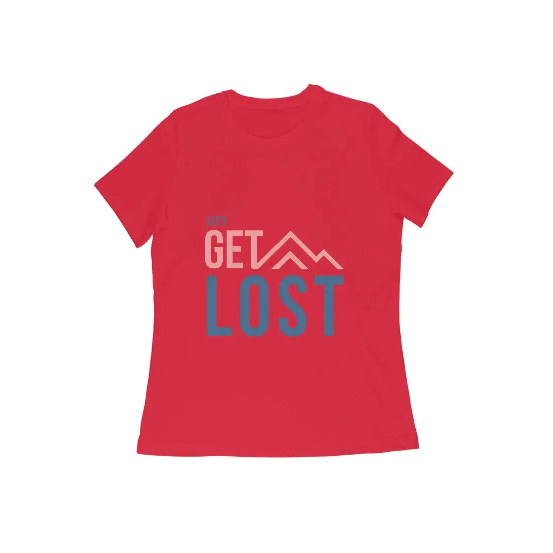 Lets Get Lost Half Sleeves Round Neck T-shirt for Women