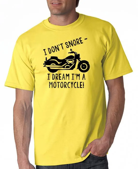 SALE | I Don't Snore . . . I Dream I'm a Motorcycle! T-Shirt